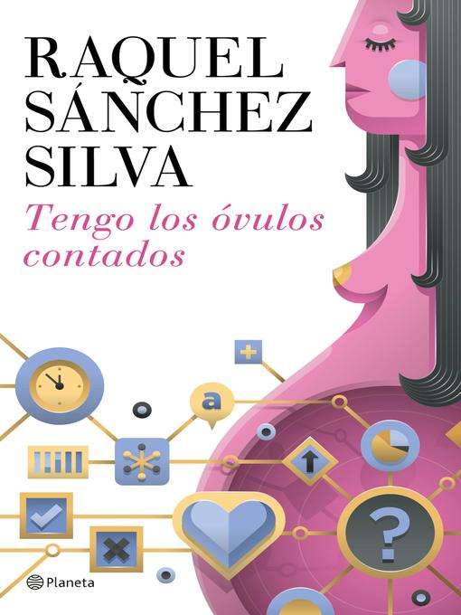 Title details for Tengo los óvulos contados by Raquel Sánchez Silva - Available